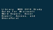 Library  MOS 2010 Study Guide for Microsoft Word Expert, Excel Expert, Access, and SharePoint