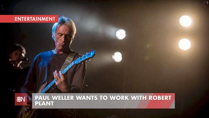 Paul Weller Wants To Work With Robert Plant