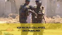 KDF recruit collapses, dies in Malindi