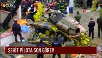 Şehit pilota son görev