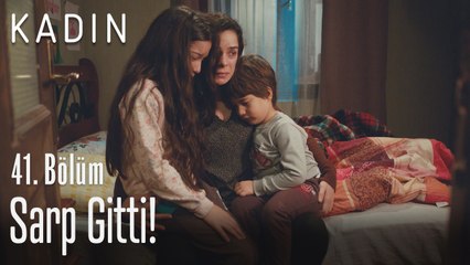 Sarp gitti! - Kadın 41. Bölüm