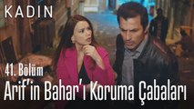 Arif'in Bahar'ı koruma çabaları - Kadın 41. Bölüm