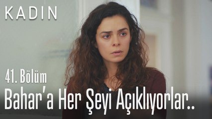 Bahar'a her şeyi açıklıyorlar.. - Kadın 41. Bölüm