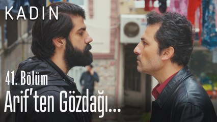 Arif'ten gözdağı... - Kadın 41. Bölüm