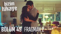 Bizim Hikaye 49. Bölüm 2. Fragmanı