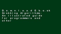 D.o.w.n.l.o.a.d E.b.o.ok Grokking Algorithms: An illustrated guide for programmers and other
