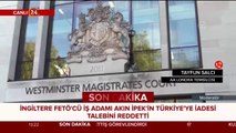 İngiltere FETÖ'cü iş adamı İpek'in Türkiye'ye iade talebini reddetti