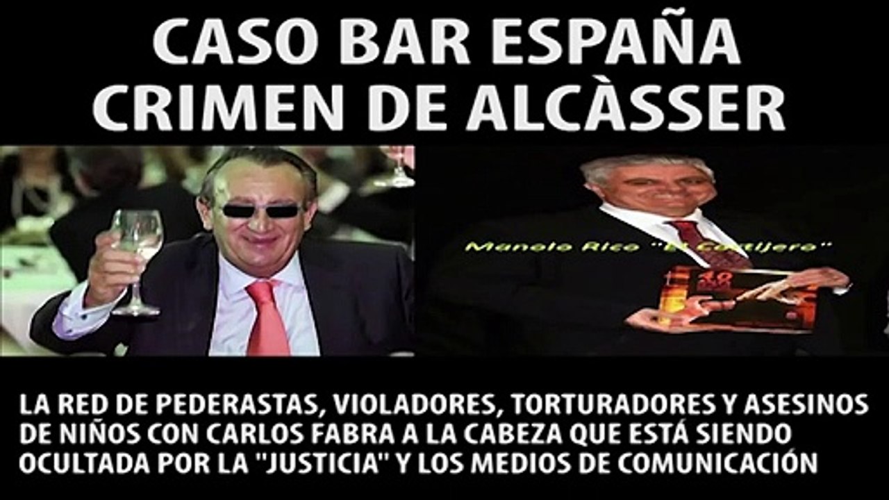 Caso bar España - Los pederastas y asesinos de menores Carlos Fabra y Manolo Rico El Cortijero