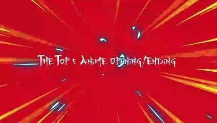 The top anime opening / ending