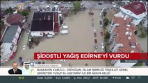 Şiddetli yağış Edirne'yi vurdu