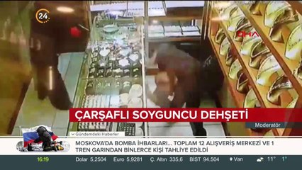 Çarşaflı soyguncu dehşeti