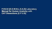F.R.E.E [D.O.W.N.L.O.A.D] Laboratory Manual for Human Anatomy with CAT Dissections [E.P.U.B]