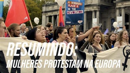 Por que milhares de mulheres estão protestando na Europa
