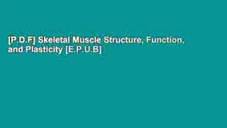 [P.D.F] Skeletal Muscle Structure, Function, and Plasticity [E.P.U.B]