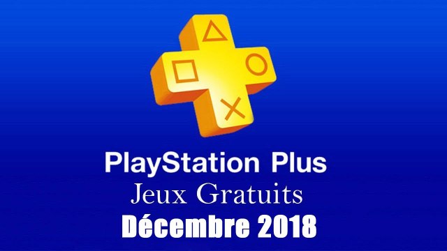 PlayStation Plus : Les Jeux Gratuits de Décembre 2018