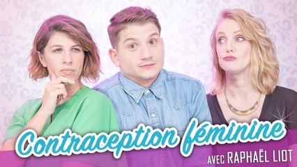 Download Video: Contraception Féminine (feat. RAPHAËL LIOT) - Parlons peu Mais parlons