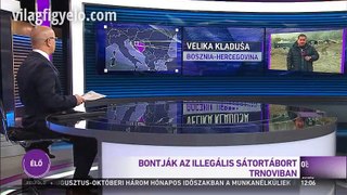 A földbe dózerolják  a migránsok táborát a bosnyákok
