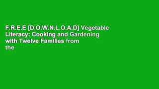 F.R.E.E [D.O.W.N.L.O.A.D] Vegetable Literacy: Cooking and Gardening with Twelve Families from the
