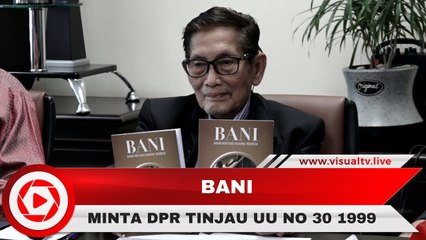Badan Arbitrase Nasional Indonesia Desak DPR Tinjau UU No 30 Tahun 1999