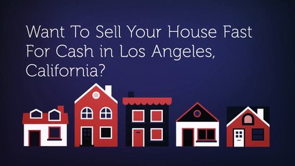 Fast Selling A Home in Los Angeles, California