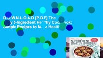 D.O.W.N.L.O.A.D [P.D.F] The Easy 5-Ingredient Healthy Cookbook: Simple Recipes to Make Healthy