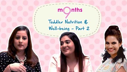 9 Months | Season 3 | Toddler nutrition and well-being, part 2