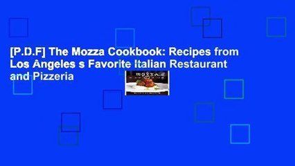 [P.D.F] The Mozza Cookbook: Recipes from Los Angeles s Favorite Italian Restaurant and Pizzeria