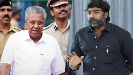 தமிழகத்திற்கு உதவிய பினராயி விஜயன்: விஜய் சேதுபதி உருக்கம்!