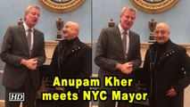 Anupam Kher meets NYC Mayor