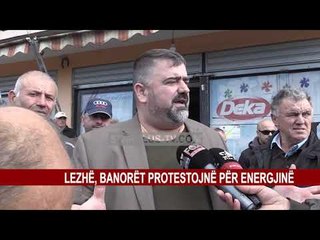 LEZHË, BANORËT PROTESTOJNË PËR ENERGJINË