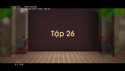 Yêu Thì Ghét Thôi Tập 26 ~ Bản Chuẩn ~ (Ngày 29/11/2018 ~ Phim Việt Nam VTV3) ~ Phim Yeu Thi Ghet Thoi tap 26 - Yeu Thi Ghet Thoi tap 27