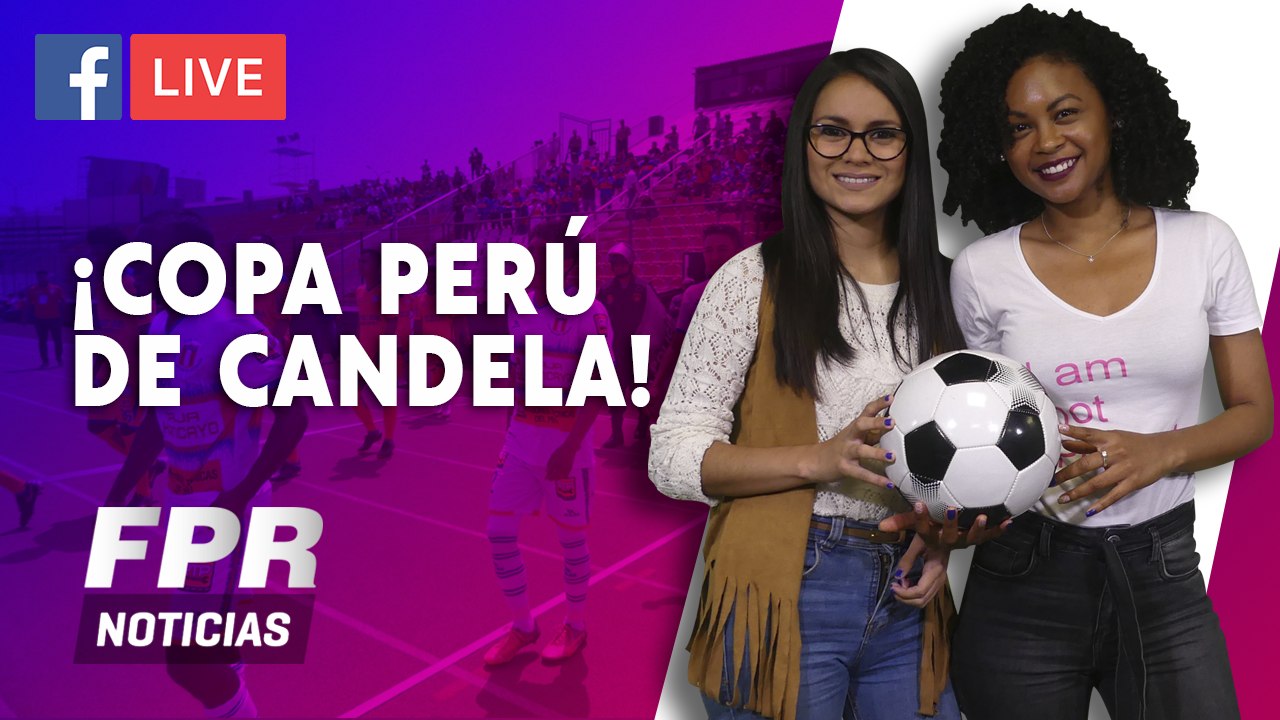 ¡Copa Perú de candela!