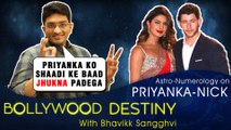 How Long Will Priyanka Chopra Nick Jonas Marriage SURVIVE? | Bollywood Destiny With Bhavikk Sangghvi