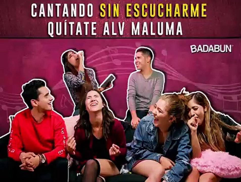 Cantando sin escucharme. Quítate alv Maluma. Badabun. Cantando sin escucharme. Quítate alv Maluma. Badabun.