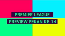 Opta Premier League Preview - Pekan 14