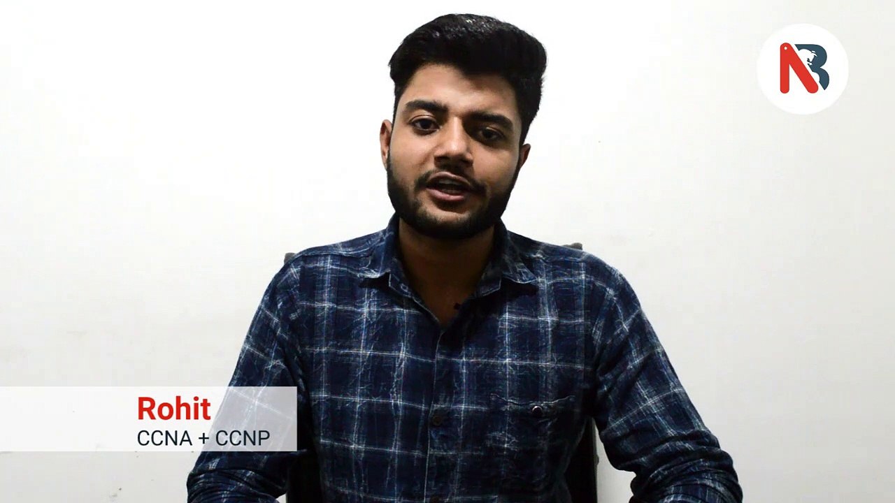 Mr. Rohit from Punjab Shares his CCNA & CCNP R&S Certification Course Training Review