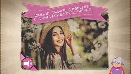Comment raviver la couleur des cheveux naturellement ?