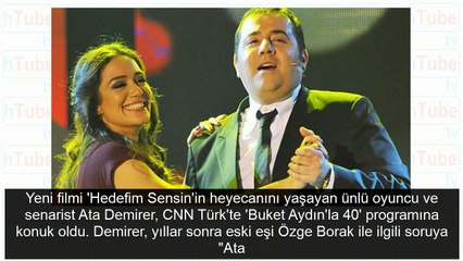 Ata Demirer'den yıllar sonra gelen Özge Borak itirafı