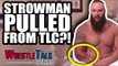 CM Punk SHOOTS On WWE! Braun Strowman PULLED From WWE TLC 2018?! | WrestleTalk News 2018