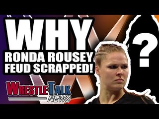 WWE Brand Split Fate REVEALED! Real Reason Ronda Rousey WWE Feud SCRAPPED! | WrestleTalk News 2018