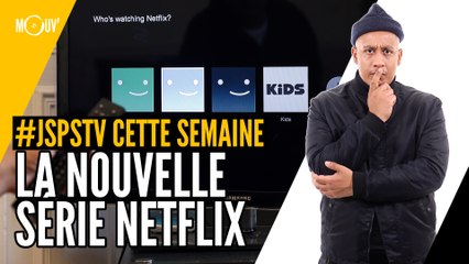 Je sais pas si t'as vu cette semaine... La nouvelle série Netflix