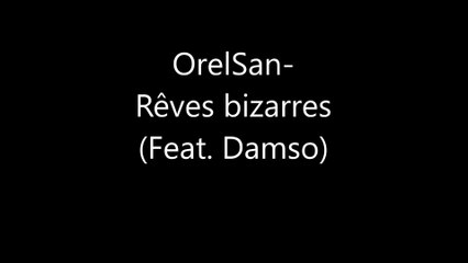 OrelSan - Rêves bizarres (Feat. Damso) (Lyrics)