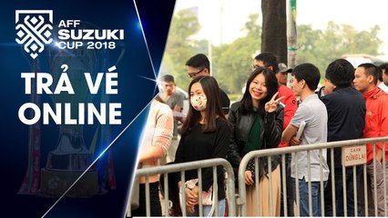 VFF tiến hành trả vé online trận bán kết lượt về AFF Suzuki Cup 2018 | VFF Channel