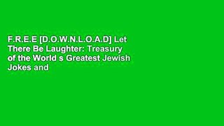 F.R.E.E [D.O.W.N.L.O.A.D] Let There Be Laughter: Treasury of the World s Greatest Jewish Jokes and