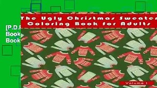 [P.D.F] The Ugly Christmas Sweater Coloring Book For Adults: A Humorous Art Therapy Book for