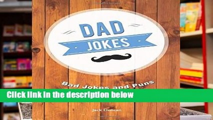 F.R.E.E [D.O.W.N.L.O.A.D] Dad Jokes: Bad Jokes and Puns Inspired by Dads! [P.D.F]