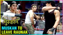 Muskaan Will LEAVE Raunak To Save Him | On Set Of Muskaan | Star Bharat