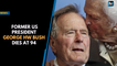 Former US President George HW Bush dies at 94