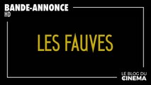 LES FAUVES : bande-annonce [HD]