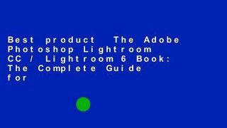 Best product  The Adobe Photoshop Lightroom CC / Lightroom 6 Book: The Complete Guide for